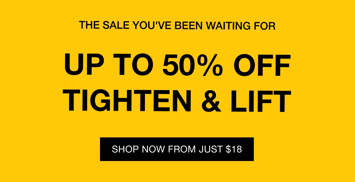 Up to 50% off tighten & lift