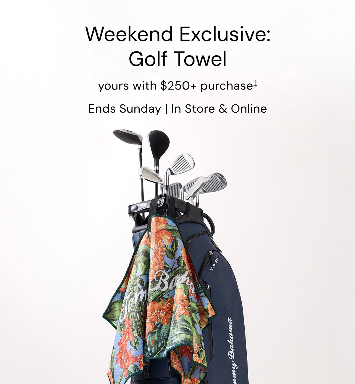 Weekend Exclusive: Golf Towel yours with a $250 purchase