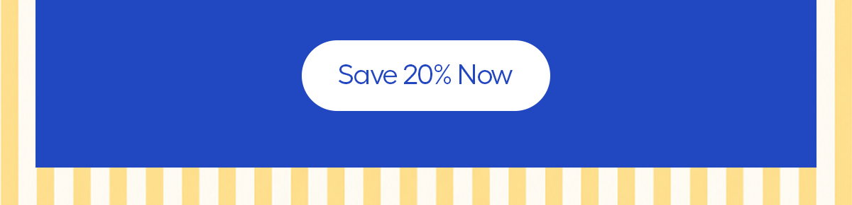 Save 20% Now