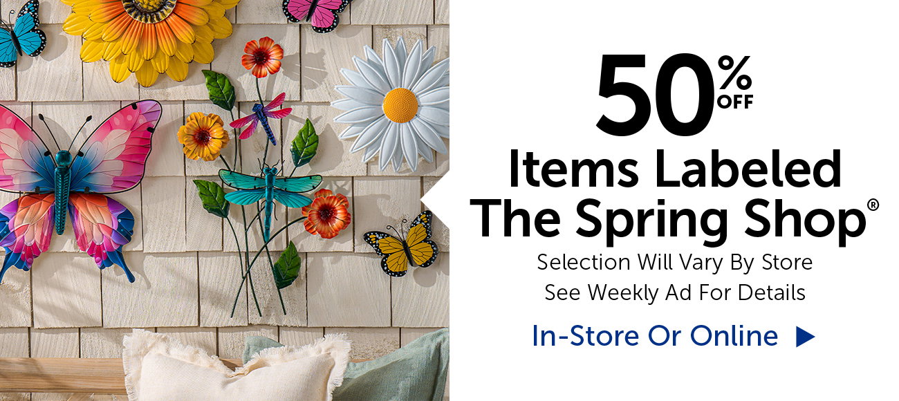 50% Off The Spring Shop® - Selection Will Vary By Store