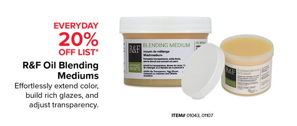 R&F Oil Blending Mediums Everyday 20% Off List*
