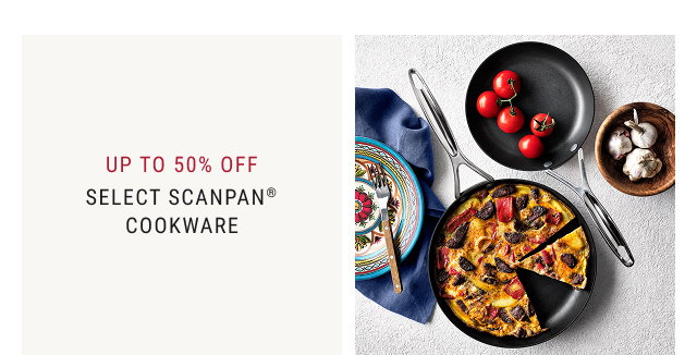Up to 50% Off - Select SCANPAN® Cookware