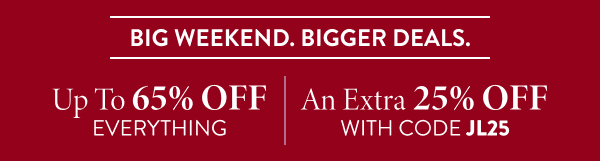 Up To 65% Off Everything | An Extra 25% Off | With Code: JL25 | Shop Now