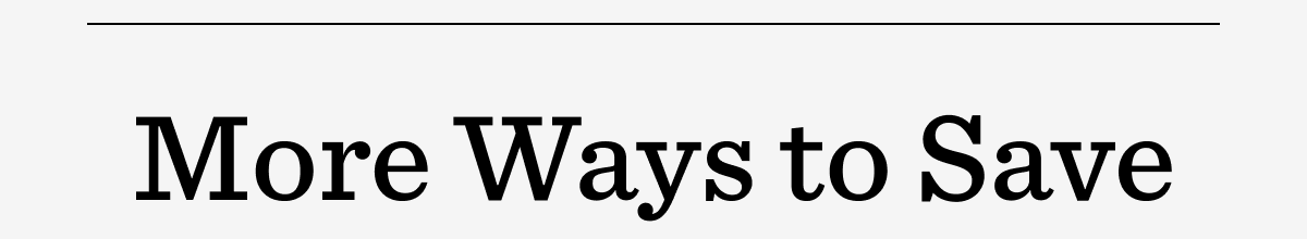 More ways to save