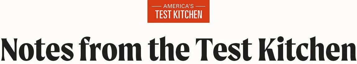 America's Test Kitchen: Notes from the Test Kitchen