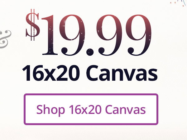 And 16x20 canvas for $19.99! Shop 16x20 Canvas