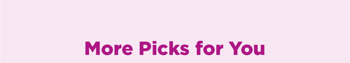 More Picks for  You