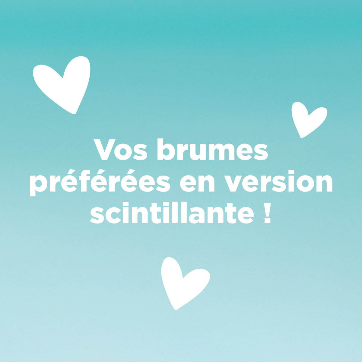 Vos brumes préférées en version scintillantes