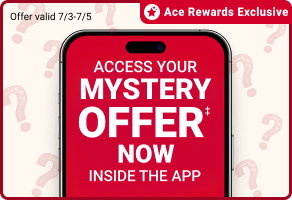 Ace Rewards Exclusive. Access your MYSTERY OFFER IN THE APP.
Valid 7/3-7/5.