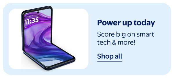 Power up today - Score big on smart tech & more!