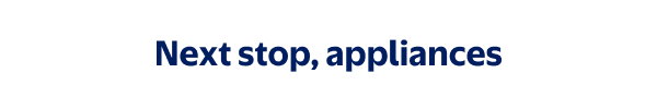 Next stop, appliances