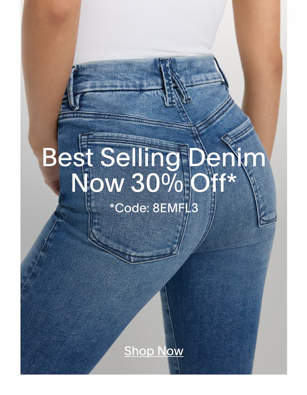 SHOP BEST-SELLING DENIM - 30% OFF YOUR ORDER