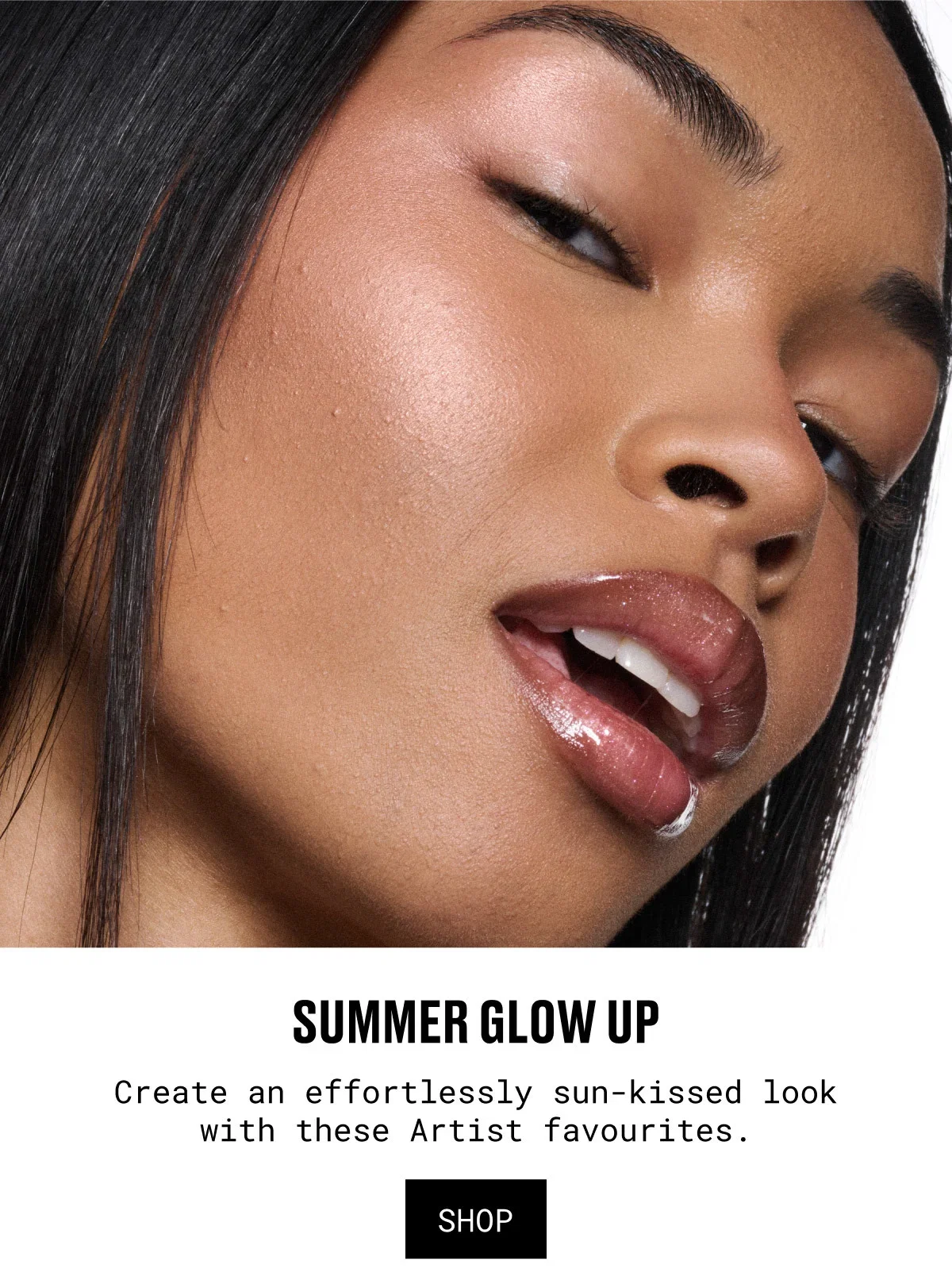 SUMMER GLOW UP | Create an effortlessly sun-kissed look with these Artist favourites. | SHOP