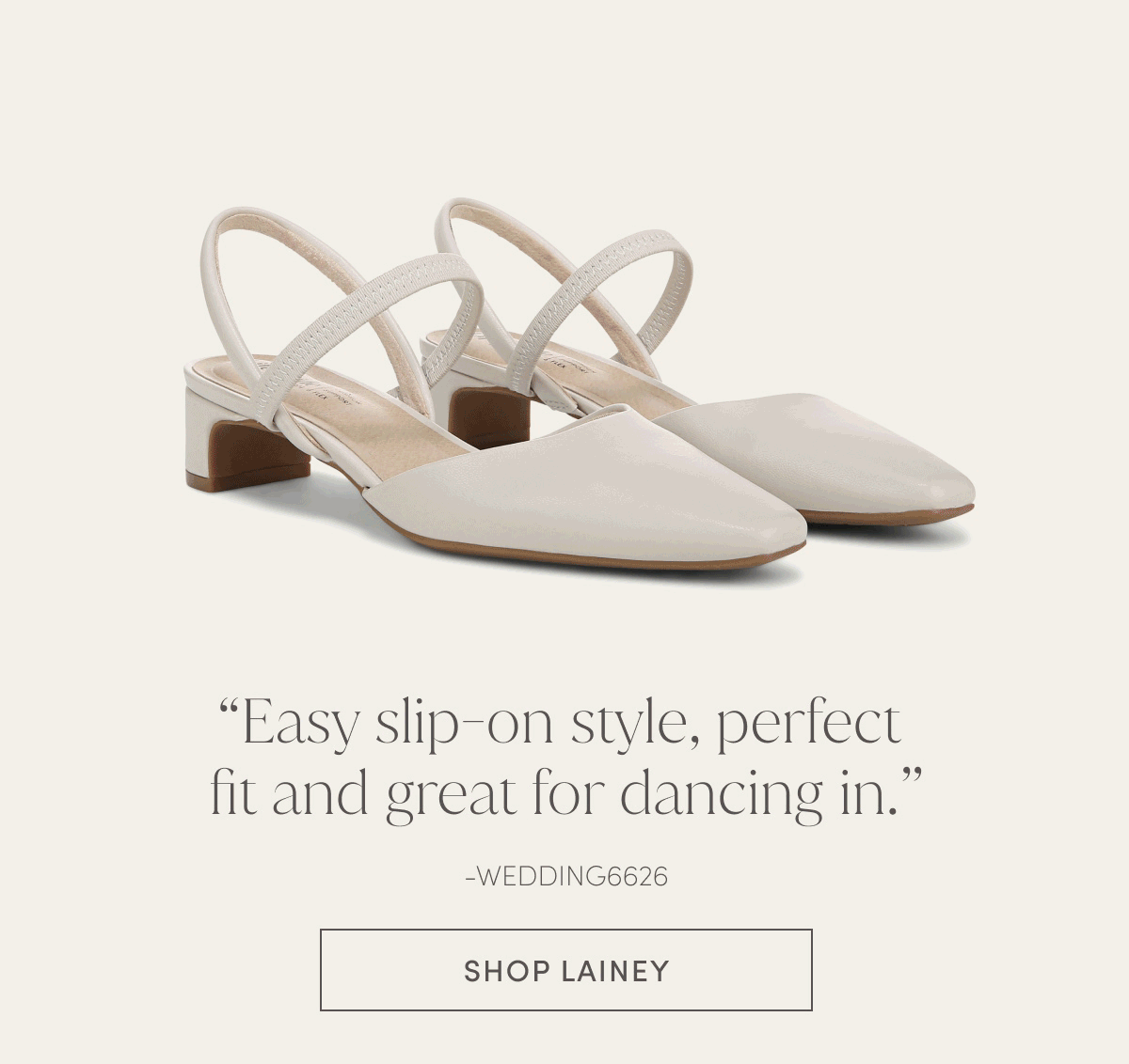 “Easy Slip-on Style, Perfect Fit And Great For Dancing In.” - Wedding6626 | Shop Lainey