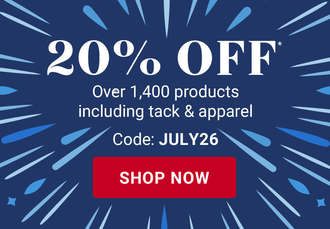 20% off over 1,400 products including tack & apparel.