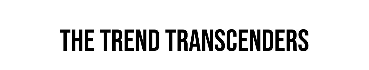 The Trend Transcenders