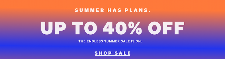 Up to 40% off. Summer Sale