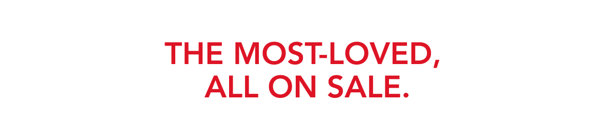 Our most loved products, all on sale