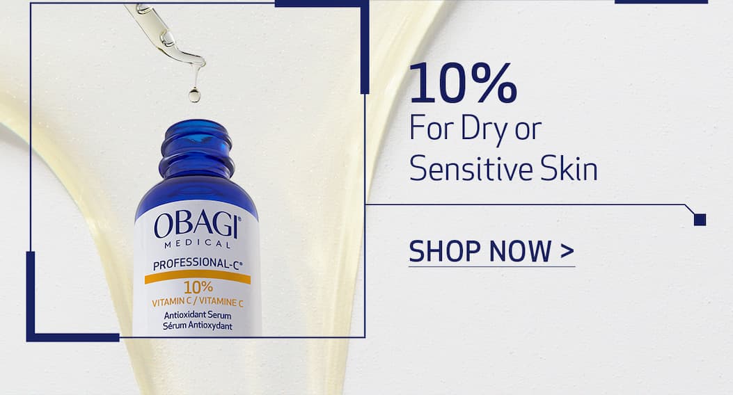 10% FOR DRY OR SENSITIVE SKIN. SHOP NOW.