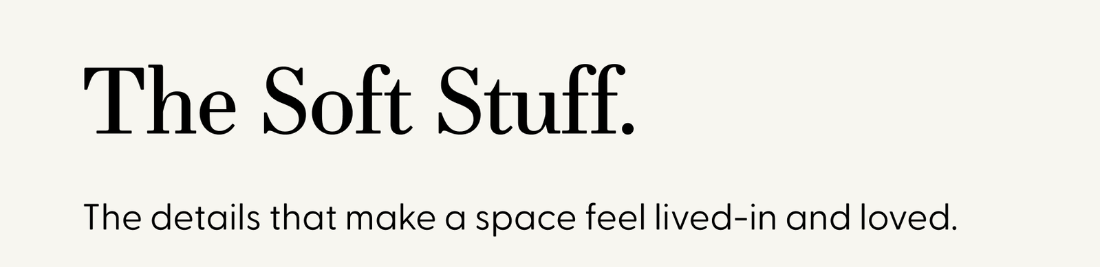 The Soft Stuff.