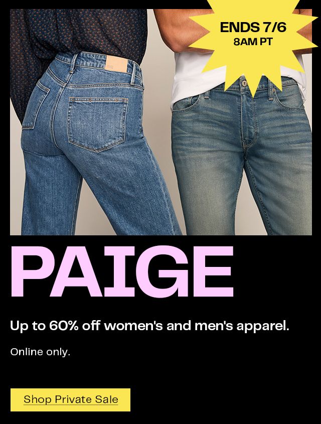 Up to 60% off PAIGE women's and men's apparel ends July 6 at 8am Pacific Time.
