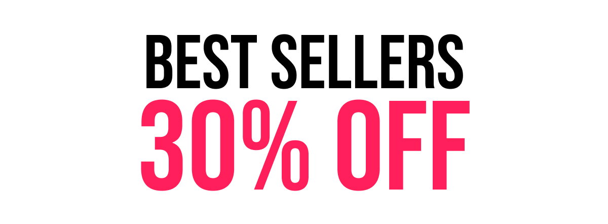 BEST SELLERS 30% OFF