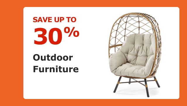 Save up to 30% on Outdoor Furniture.