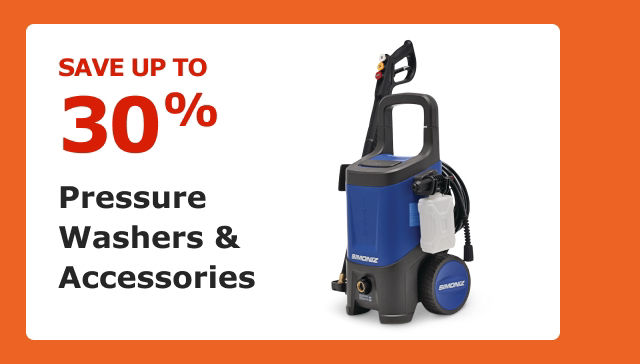 Save up to 30% on Pressure Washers & Accessories.