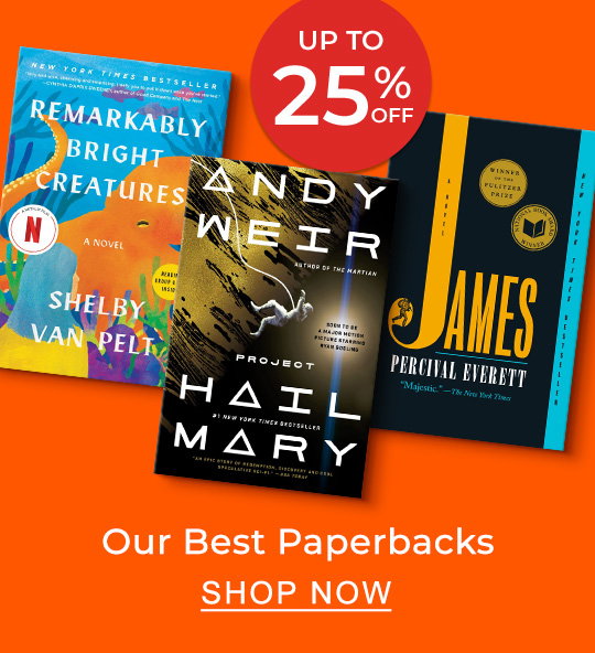 Up to 25% Off Our Best Paperbacks - SHOP  NOW
