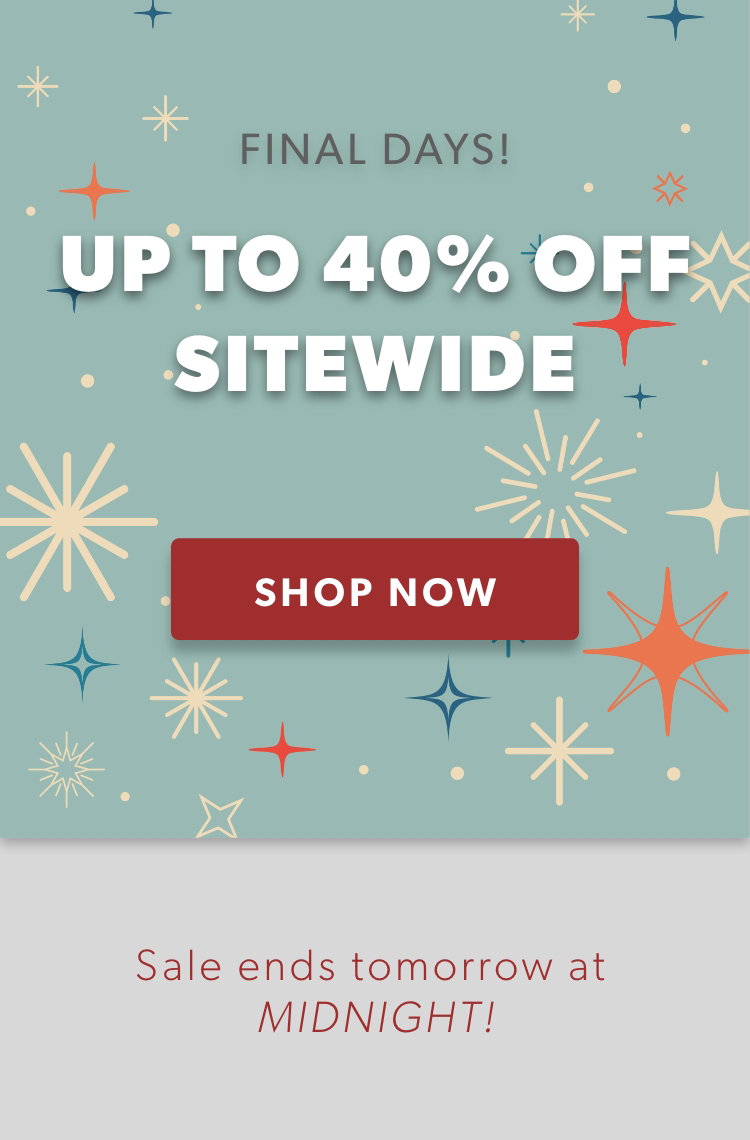 Stars, Stripes and SALES! Enjoy your 4th of July with up to 40% off sitewide. Shop Now