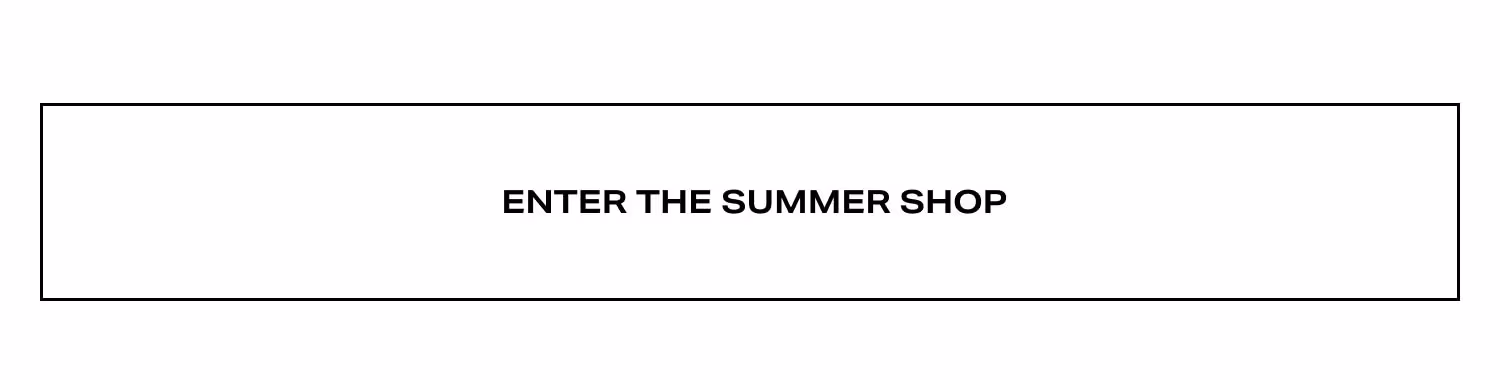 Enter The Summer Shop