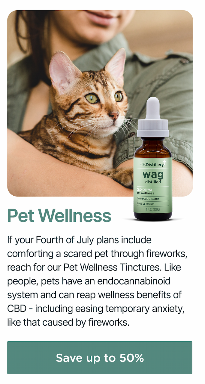 Pet Wellness: If your Fourth of July plans include comforting a scared pup through fireworks, reach for our Pet Wellness Tinctures. Like people, pets have an endocannabinoid system and can reap wellness benefits of CBD - including easing temporary anxiety, like that caused by fireworks. Save up to 50%