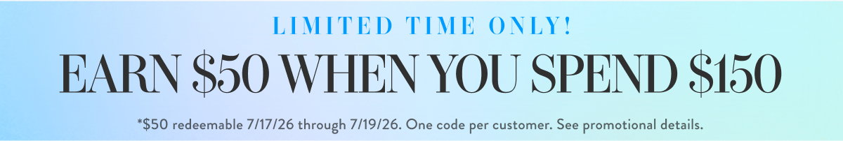Earn $50 When You Spend $150