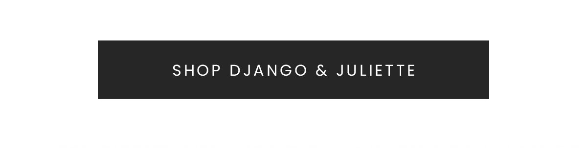 SHOP DJANGO & JULIETTE