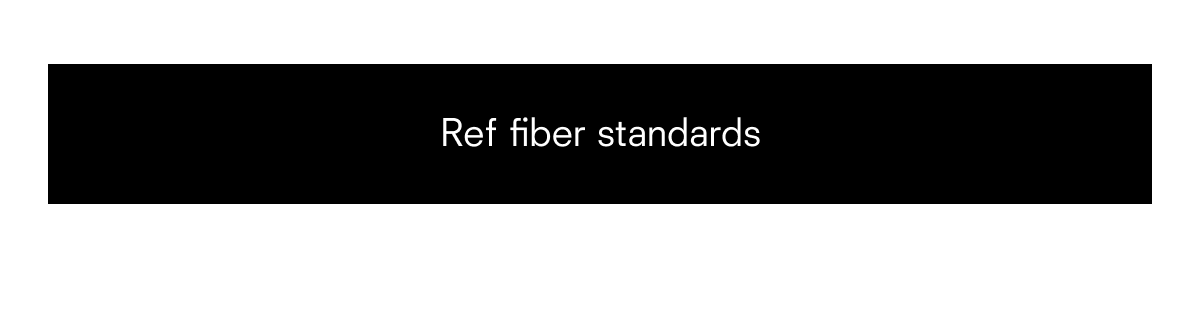Ref fiber standards