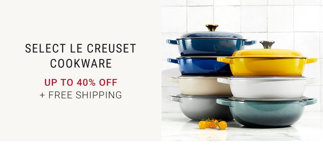 SELECT LE CREUSET COOKWARE UP TO 40% OFF + FREE SHIPPING