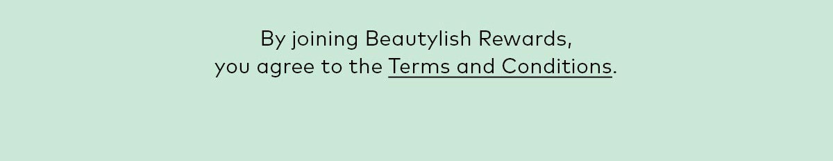 Read the Beautylish Rewards Terms & Conditions here.