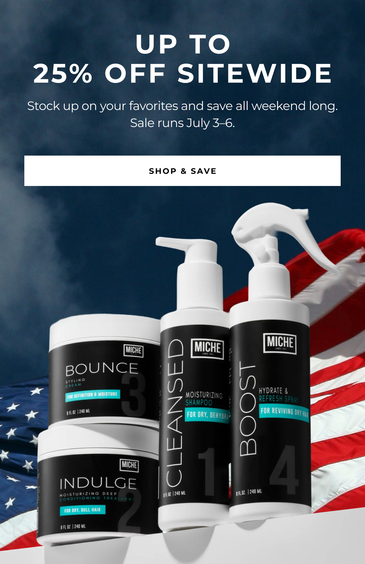 stock up on your favorites and save all weekend long.
sale runs july 3–6. up to
25% off sitewide shop & save