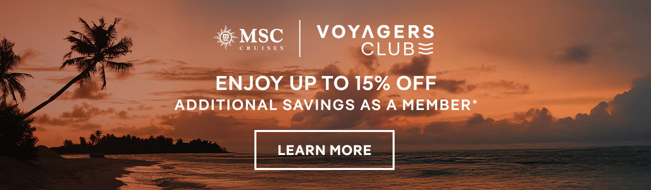 MSC Voyagers Club – Enjoy up to 15% Off Additional Savings as a Member – Click to Learn More