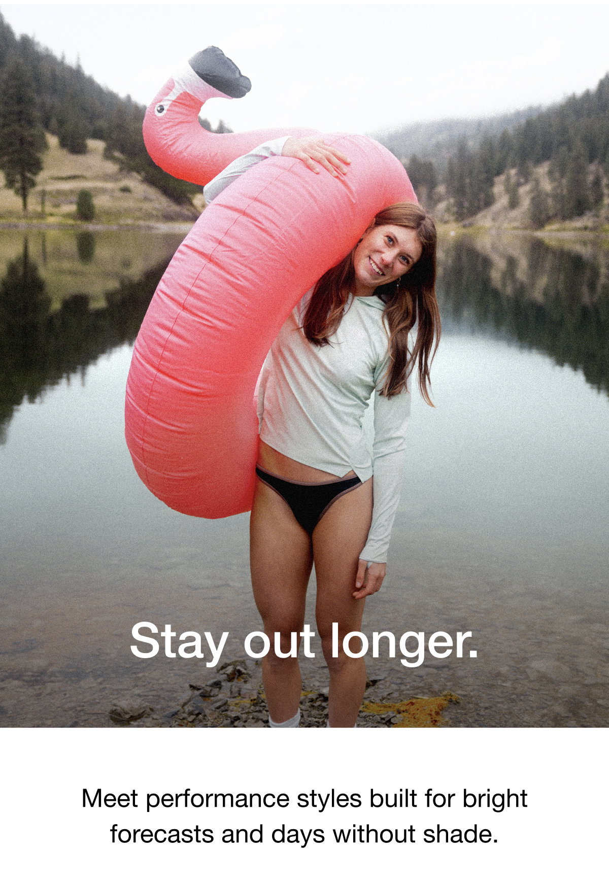 Stay out longer. Meet performance styles built for bright forecasts and days without shade