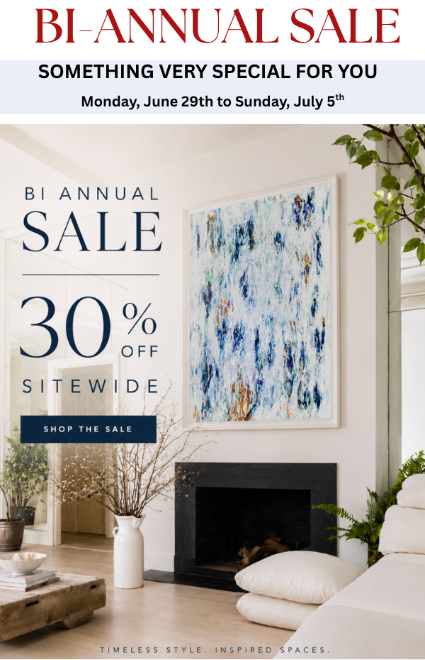 Bi-Annual Sale - Something Very Special For You Monday, June 29th to Sunday, July 5th - 30% Off Sitewide. Shop The Sale