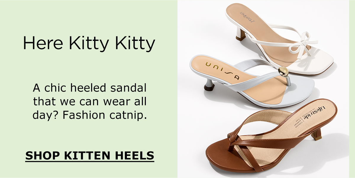 Here Kitty Kitty | A chic heeled sandal that we can wear all day? Fashion catnip. | SHOP KITTEN HEELS
