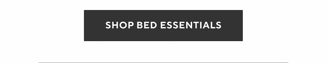 Shop Bed Essentials
