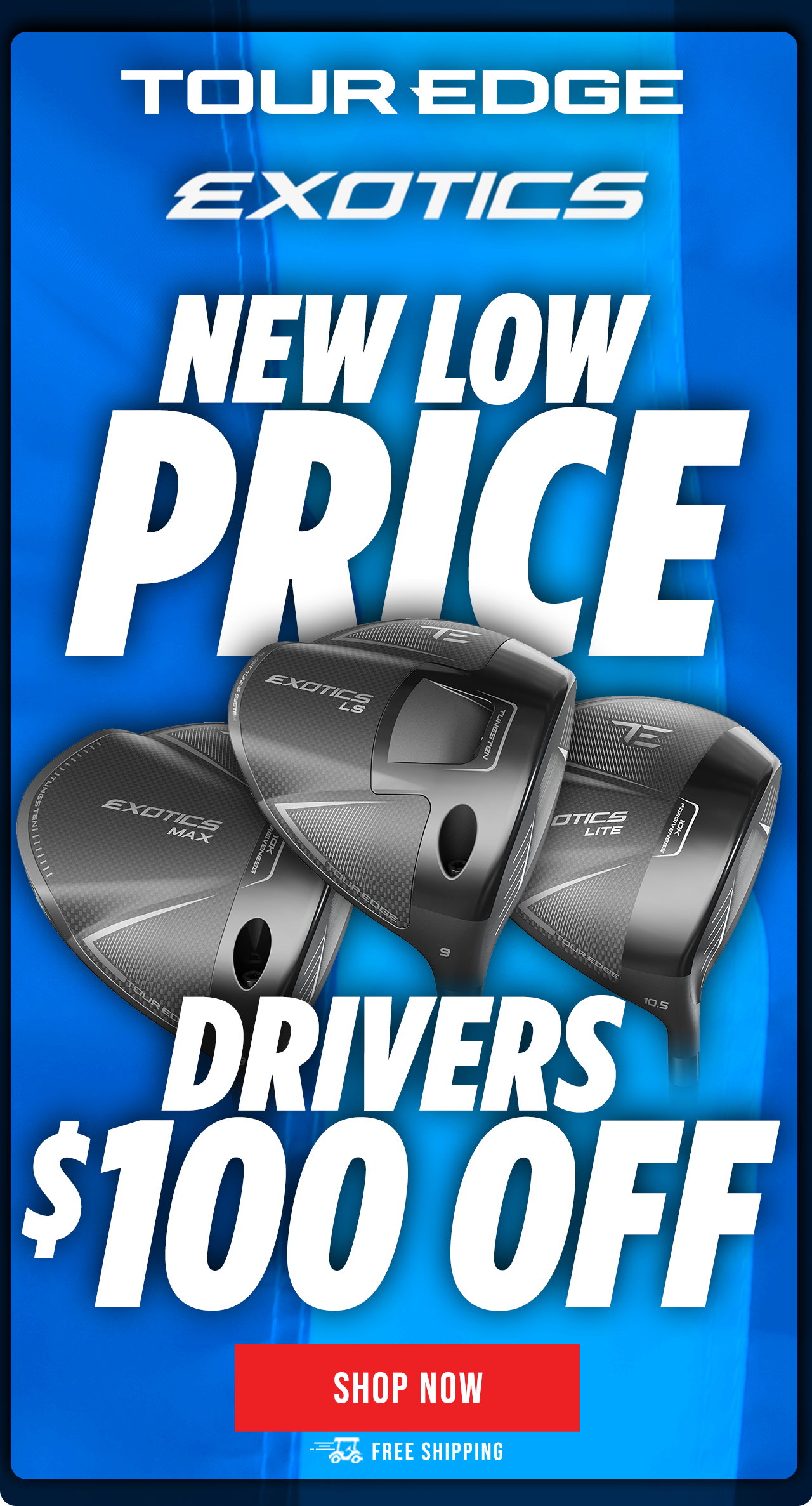 Tour Edge Exotics Drivers | NEW LOW PRICE