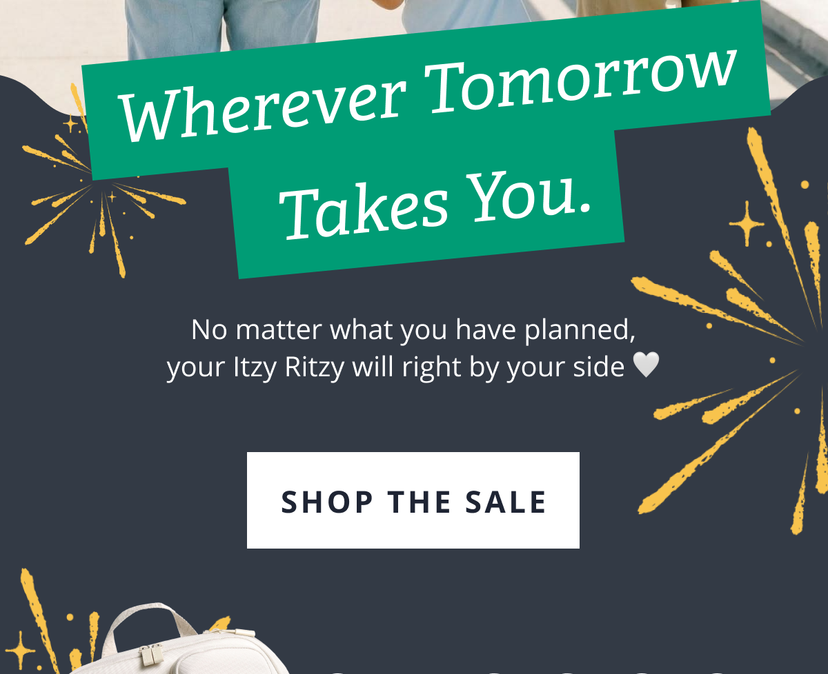 Wherever tomorrow takes you. | No matter what you have planned, your Itzy Ritzy will right by your side 🤍 [SHOP THE SALE]