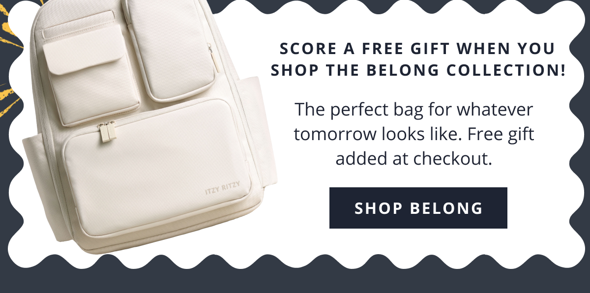 Score a FREE gift when you shop the Belong Collection! The perfect bag for whatever tomorrow looks like. Free gift added at checkout. [SHOP BELONG]