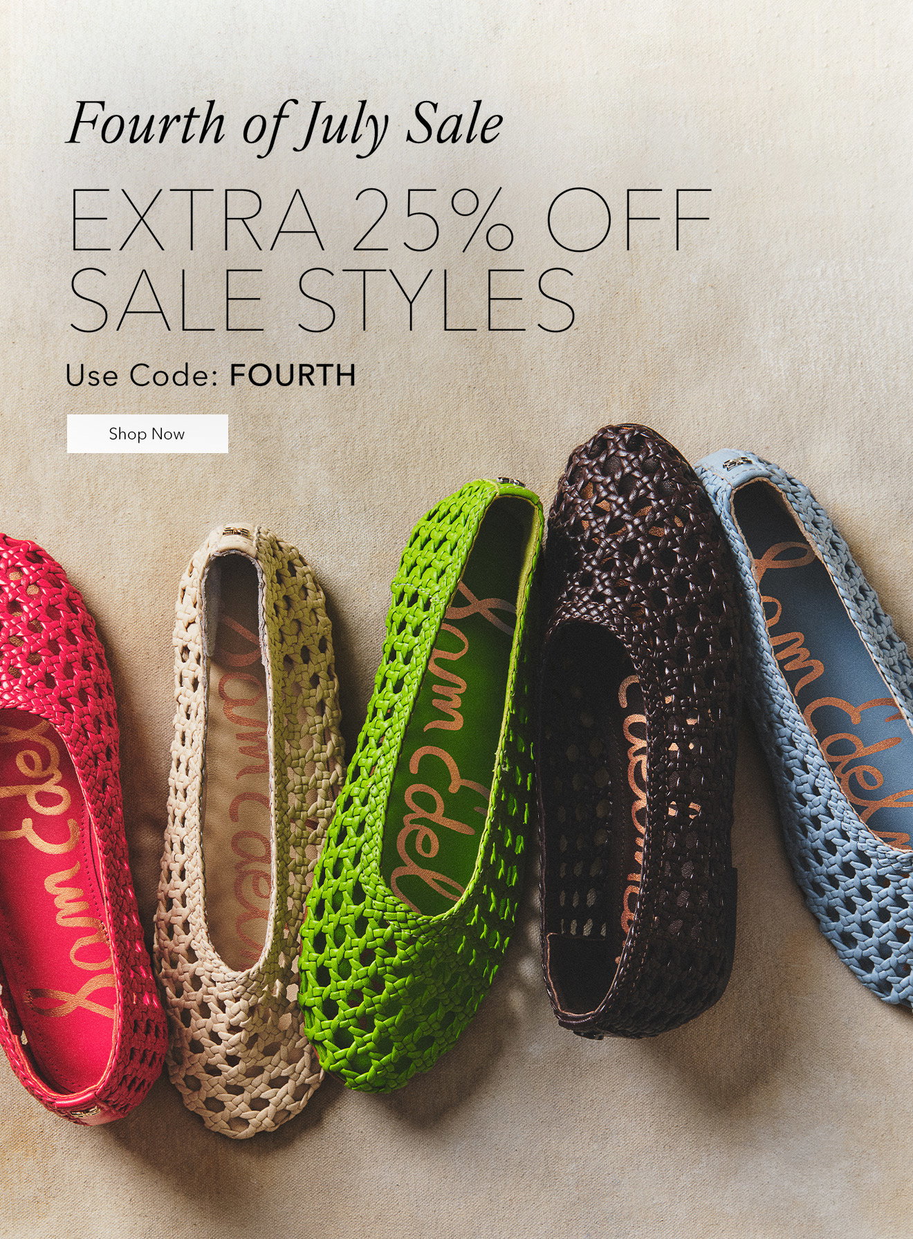 FOURTH OF JULY SALE | EXTRA 25% OFF SALE STYLES | Use Code: FOURTH | Shop Now