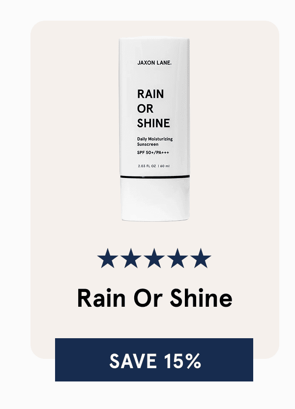 Rain Or Shine - Save 15%