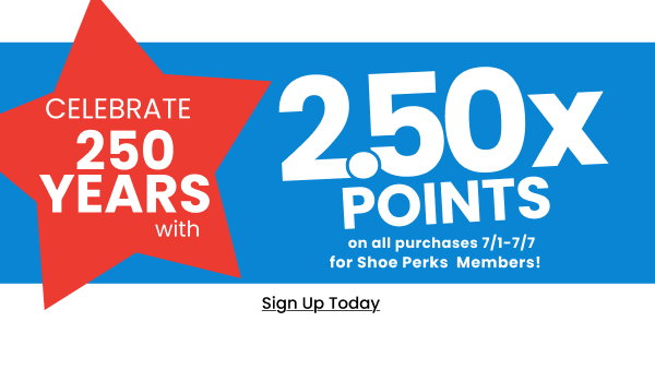 Shoe Perks Celebrate 250 Years 2.50 X Points Sign Up Today
