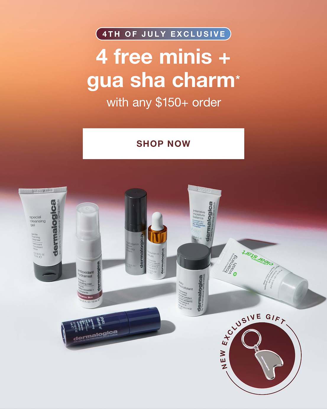 4TH OF JULY EXCLUSIVE​  4 free minis + gua sha charm*​  ​  CHOOSE YOUR GIFTS